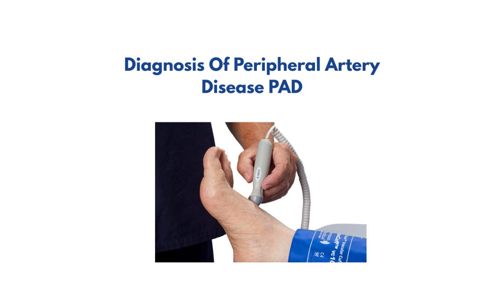 Diagnosis Of Peripheral Artery Disease PAD